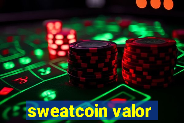 sweatcoin valor